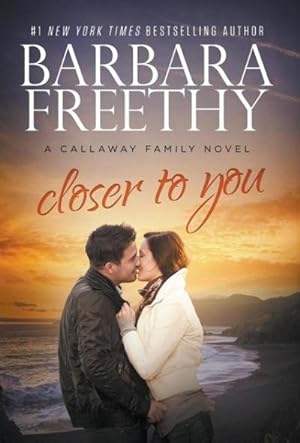 Seller image for Closer To You (Callaway Cousins #3) for sale by AHA-BUCH GmbH