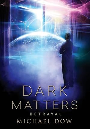 Seller image for Dark Matters : Betrayal (Dark Matters Trilogy Book 2) for sale by AHA-BUCH GmbH