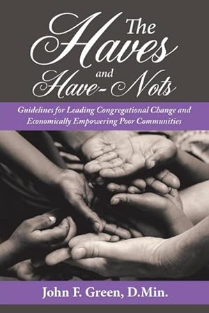 Seller image for The Haves and Have-Nots : Guidelines for Leading Congregational Change and Economically Empowering Poor Communities for sale by AHA-BUCH GmbH