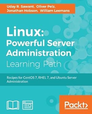 Immagine del venditore per Linux Powerful Server Administration : Powerful Server Administration: Powerful Server Administration: Recipes for CentOS 7, RHEL 7, and Ubuntu Server Administration venduto da AHA-BUCH GmbH