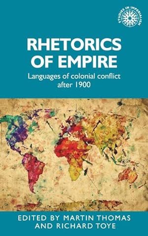 Seller image for Rhetorics of empire : Languages of colonial conflict after 1900 for sale by AHA-BUCH GmbH