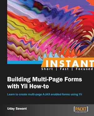 Seller image for Instant Building Multi-Page Forms with Yii How-to for sale by AHA-BUCH GmbH