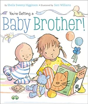 Bild des Verkufers fr You're Getting a Baby Brother! zum Verkauf von Reliant Bookstore