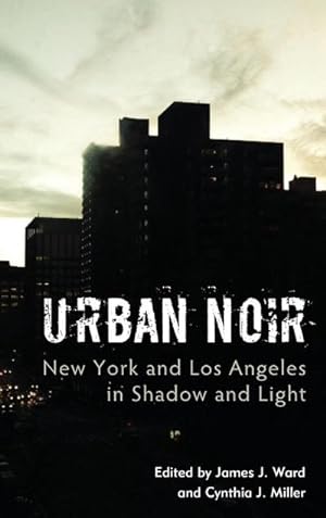 Seller image for Urban Noir : New York and Los Angeles in Shadow and Light for sale by AHA-BUCH GmbH