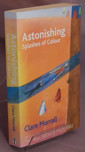 Seller image for Astonishing Splashes Of Colour for sale by Libris Books