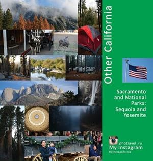 Image du vendeur pour Other California : Sacramento and National Parks, Sequoia and Yosemite: A Photo Travel Experience mis en vente par AHA-BUCH GmbH