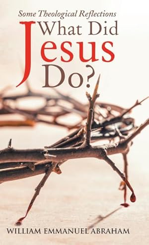 Seller image for What Did Jesus Do? : Some Theological Reflections for sale by AHA-BUCH GmbH