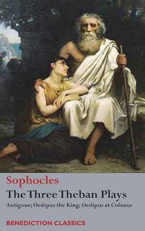 Seller image for The Three Theban Plays : Antigone; Oedipus the King; Oedipus at Colonus for sale by AHA-BUCH GmbH