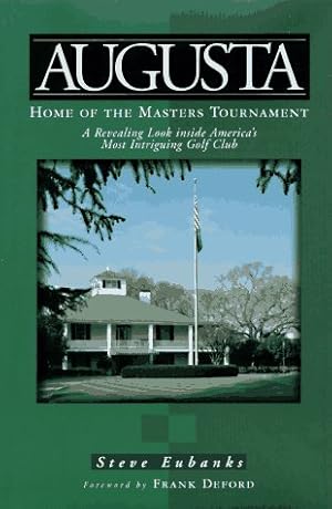 Bild des Verkufers fr Augusta: Home of the Masters Tournament zum Verkauf von Reliant Bookstore