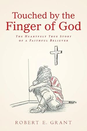 Seller image for Touched by the Finger of God : The Heartfelt True Story of a Faithful Believer for sale by AHA-BUCH GmbH