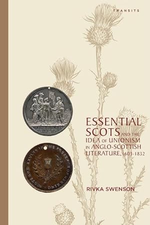 Image du vendeur pour Essential Scots and the Idea of Unionism in Anglo-Scottish Literature, 1603-1832 mis en vente par AHA-BUCH GmbH