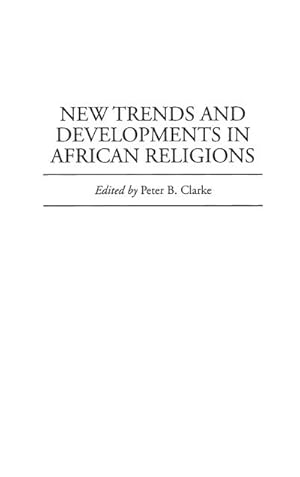 Bild des Verkufers fr New Trends and Developments in African Religions zum Verkauf von AHA-BUCH GmbH