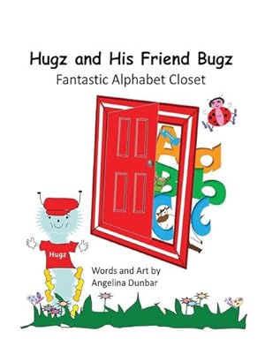 Seller image for Hugz and His Friend Bugz : Fantastic Alphabet Closet for sale by AHA-BUCH GmbH