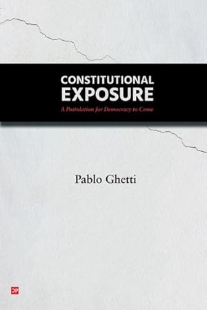 Image du vendeur pour Constitutional Exposure : A Postulation for Democracy to Come mis en vente par AHA-BUCH GmbH