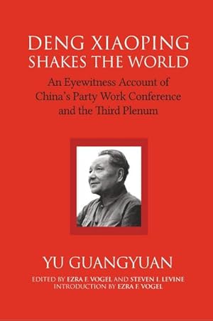 Image du vendeur pour Deng Xiaoping Shakes the World : An Eyewitness Account of China's Party Work Conference and the Third Plenum mis en vente par AHA-BUCH GmbH