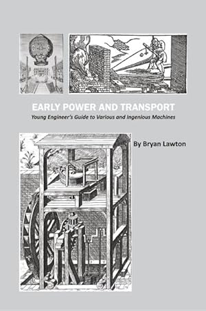 Seller image for Early Power and Transport : Young Engineer's Guide to Various and Ingenious Machines for sale by AHA-BUCH GmbH