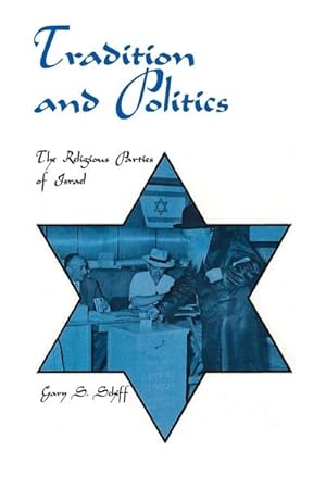 Imagen del vendedor de Tradition and Politics : The Religious Parties of Israel a la venta por AHA-BUCH GmbH