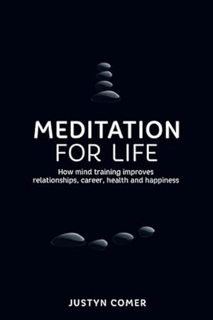 Seller image for Meditation for Life : How mind training improves relationships, career, health and happiness for sale by AHA-BUCH GmbH