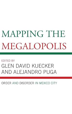Imagen del vendedor de Mapping the Megalopolis : Order and Disorder in Mexico City a la venta por AHA-BUCH GmbH