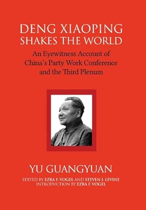 Image du vendeur pour Deng Xiaoping Shakes the World : An Eyewitness Account of China's Party Work Conference and the Third Plenum mis en vente par AHA-BUCH GmbH