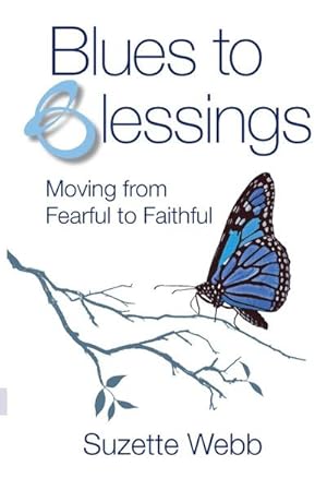 Image du vendeur pour Blues to Blessings : Moving from Fearful to Faithful mis en vente par AHA-BUCH GmbH