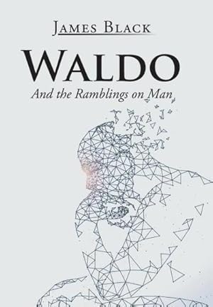 Bild des Verk�ufers f�r Waldo : And the Ramblings on Man zum Verkauf von AHA-BUCH GmbH