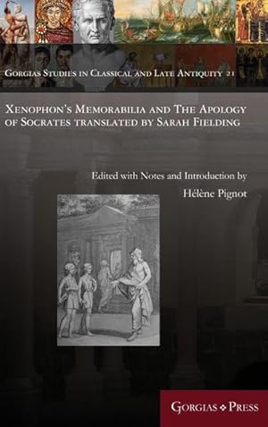 Imagen del vendedor de Xenophon's Memorabilia and The Apology of Socrates translated by Sarah Fielding a la venta por AHA-BUCH GmbH