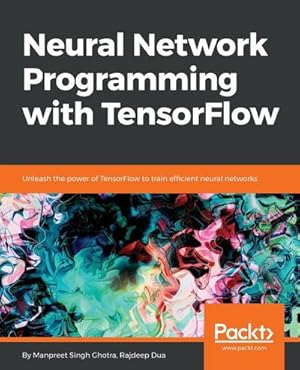 Bild des Verkufers fr Neural Network Programming with TensorFlow zum Verkauf von AHA-BUCH GmbH