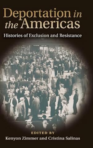 Bild des Verkufers fr Deportation in the Americas : Histories of Exclusion and Resistance zum Verkauf von AHA-BUCH GmbH