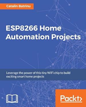 Seller image for ESP8266 Home Automation Projects for sale by AHA-BUCH GmbH