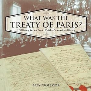 Seller image for What was the Treaty of Paris? US History Review Book | Children's American History for sale by AHA-BUCH GmbH