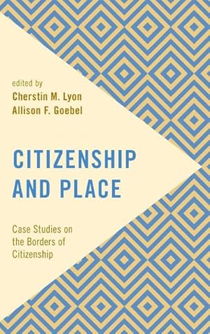 Immagine del venditore per Citizenship and Place : Case Studies on the Borders of Citizenship venduto da AHA-BUCH GmbH