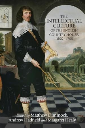 Imagen del vendedor de The intellectual culture of the English country house, 1500-1700 a la venta por AHA-BUCH GmbH