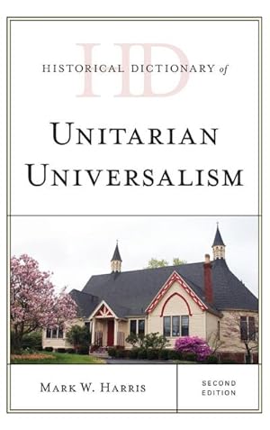 Seller image for Historical Dictionary of Unitarian Universalism for sale by AHA-BUCH GmbH