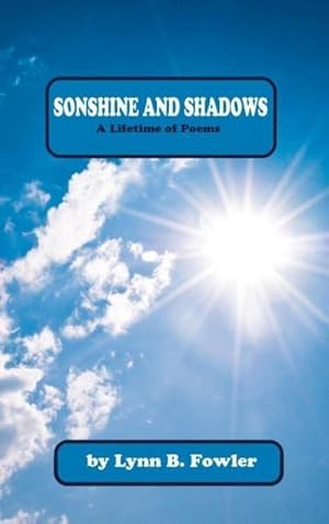 Imagen del vendedor de Sonshine and Shadows : A Lifetime of Poems a la venta por AHA-BUCH GmbH