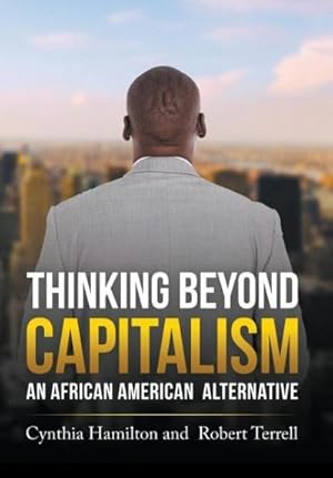 Imagen del vendedor de Thinking Beyond Capitalism : An African American Alternative a la venta por AHA-BUCH GmbH