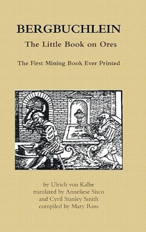 Immagine del venditore per BERGBUCHLEIN, The Little Book on Ores : The First Mining Book Ever Printed venduto da AHA-BUCH GmbH