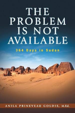 Bild des Verkufers fr The Problem Is Not Available : 364 Days In Sudan zum Verkauf von AHA-BUCH GmbH