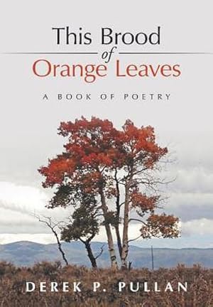 Immagine del venditore per This Brood of Orange Leaves : A Book of Poetry venduto da AHA-BUCH GmbH