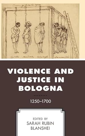 Immagine del venditore per Violence and Justice in Bologna : 1250-1700 venduto da AHA-BUCH GmbH
