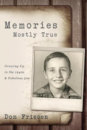 Immagine del venditore per Memories Mostly True : Growing Up in the 1940s & Fabulous 50s venduto da AHA-BUCH GmbH