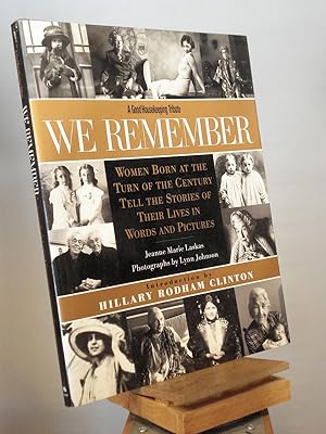 Bild des Verkufers fr We Remember: Women Born at the Turn of the Century Tell the Stories of Their Lives in Words and Pictures zum Verkauf von Henniker Book Farm and Gifts