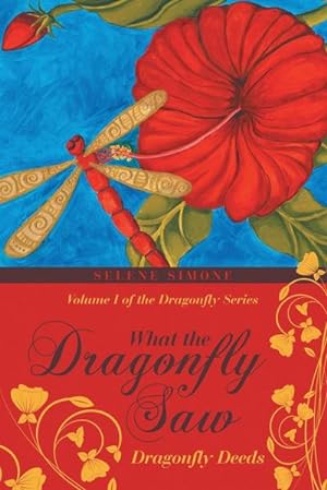 Seller image for What the Dragonfly Saw : Dragonfly Deeds Volume I of the Dragonfly Series for sale by AHA-BUCH GmbH