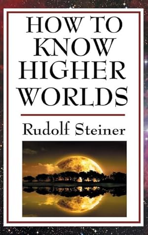 Seller image for How to Know Higher Worlds for sale by AHA-BUCH GmbH