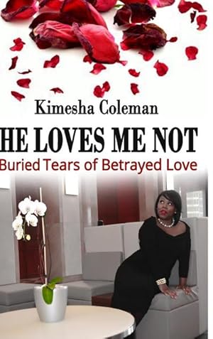 Seller image for He Loves Me Not : Buried Tears of Betrayed Love for sale by AHA-BUCH GmbH