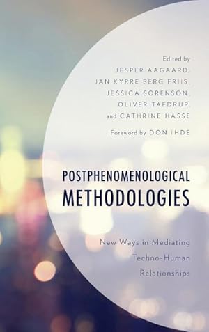 Seller image for Postphenomenological Methodologies : New Ways in Mediating Techno-Human Relationships for sale by AHA-BUCH GmbH