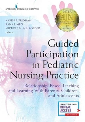 Seller image for Guided Participation in Pediatric Nursing Practice : Relationship-Based Teaching and Learning With Parents, Children, and Adolescents for sale by AHA-BUCH GmbH
