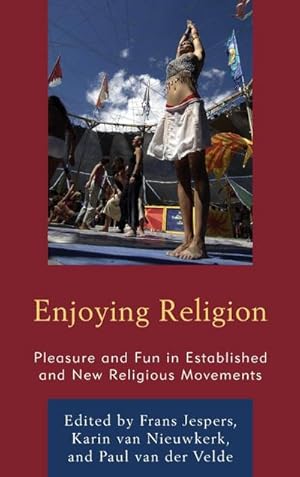 Immagine del venditore per Enjoying Religion : Pleasure and Fun in Established and New Religious Movements venduto da AHA-BUCH GmbH