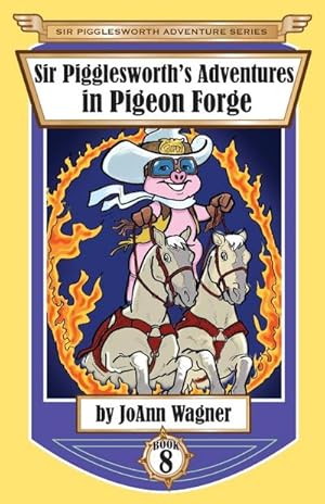 Seller image for Sir Pigglesworth's Adventures in Pigeon Forge for sale by AHA-BUCH GmbH