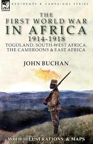 Seller image for The First World War in Africa 1914-1918 : Togoland, South-West Africa, the Cameroons & East Africa for sale by AHA-BUCH GmbH